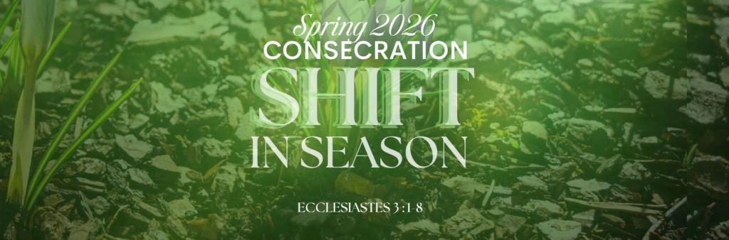 Spring 2026 Consecration